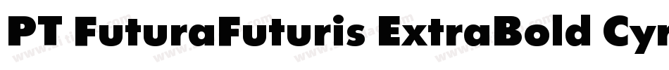 PT FuturaFuturis ExtraBold Cyrillic字体转换